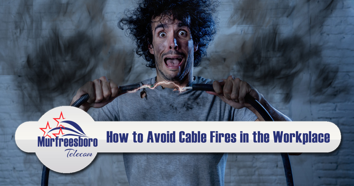 How to Avoid Cable Fires in the Workplace