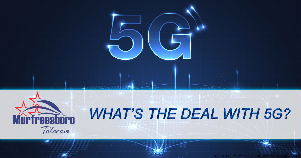 What's the Deal with 5G?